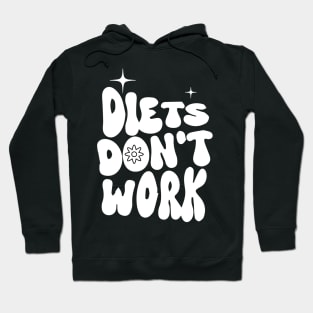 Diets Don't Work Quotes - Anti-Diet - Fitness Hoodie